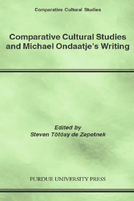 Buy Comparative Cultural Studies and Michael Ondaatje's Writing (English, Steven Tötösy de Zepetnek) Online at Best Price - BookBajar