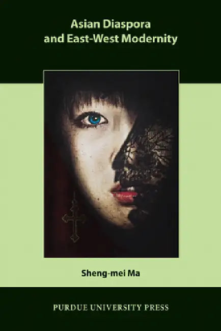 Buy Asian Diaspora and East-West Modernity (English, Sheng-Mei Ma) Online at Best Price - BookBajar