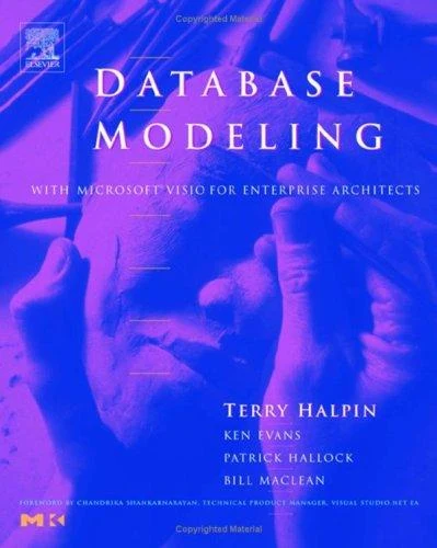 Buy Database Modeling with Microsoft(r) VISIO for Enterprise Architects (English, Terry Halpin | Ken Evans | Pat Hallock) Online at Best Price - BookBajar