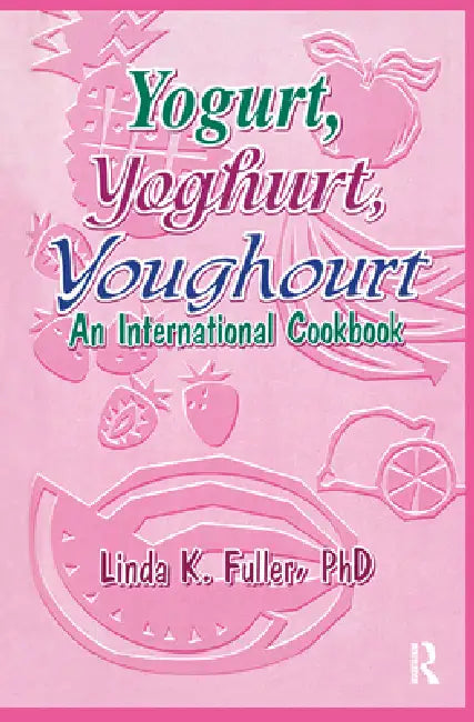 Buy Yogurt, Yoghurt, Youghourt (English, Fuller Linda K) Online at Best Price - BookBajar