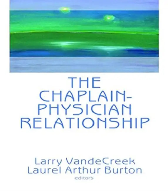 Buy The Chaplain-Physician Relationship (English, Van De Creek Larry) Online at Best Price - BookBajar
