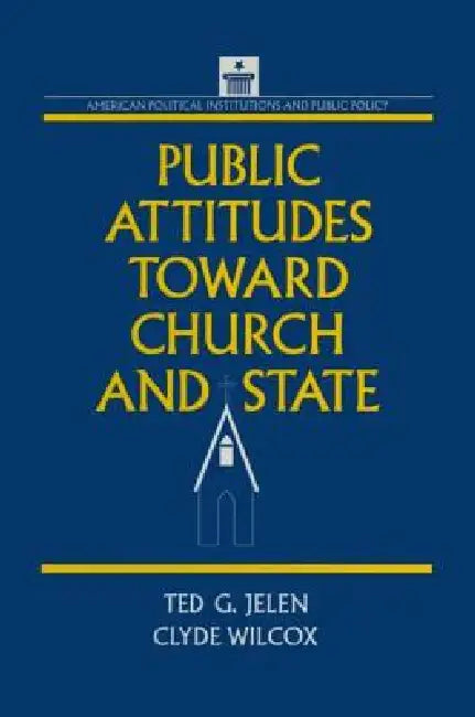 Buy Public Attitudes Toward Church and State (English, Clyde Wilcox | Ted G. Jelen) Online at Best Price - BookBajar