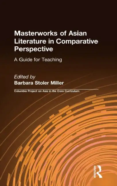 Buy Masterworks of Asian Literature in Comparative Perspective (English, Barbara Stoler Miller) Online at Best Price - BookBajar