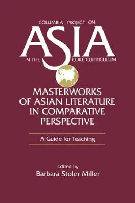 Buy Masterworks of Asian Literature in Comparative Perspective (English, Barbara Stoler Miller) Online at Best Price - BookBajar