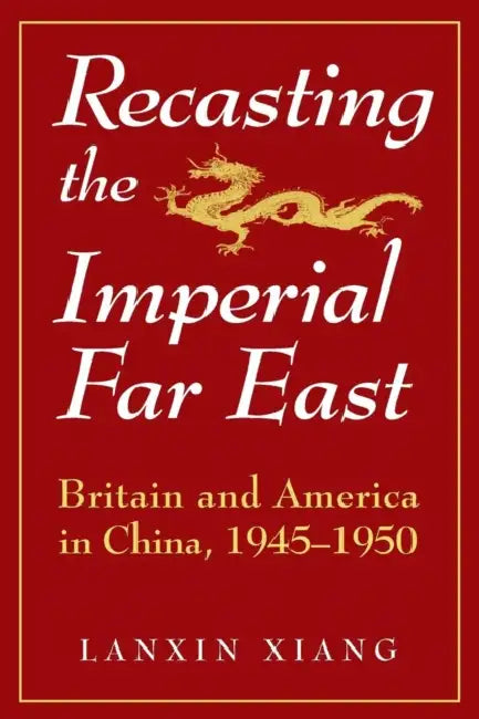 Buy Recasting the Imperial Far East (English, Lanxin Xiang) Online at Best Price - BookBajar