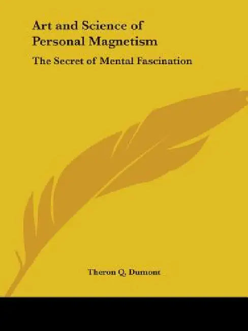 Buy Art and Science of Personal Magnetism (English, Theron Q. Dumont) Online at Best Price - BookBajar