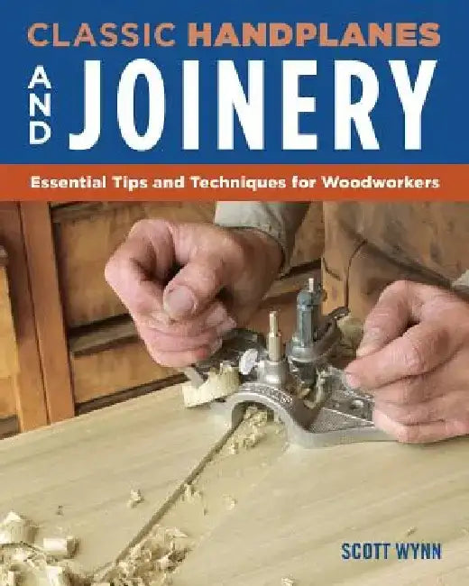 Buy Classic Handplanes and Joinery (English, Scott Wynn) Online at Best Price - BookBajar