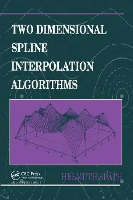 Buy Two Dimensional Spline Interpolation Algorithms (English, Helmuth Späth) Online at Best Price - BookBajar