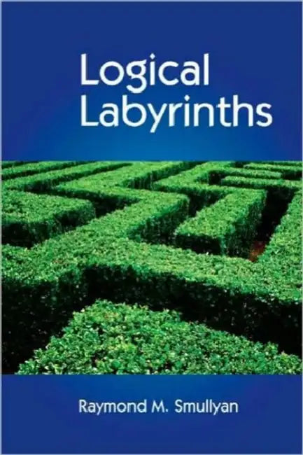 Buy Logical Labyrinths (English, Raymond Smullyan) Online at Best Price - BookBajar
