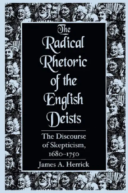 Buy Radical Rhetoric of the English Deists (English, James A. Herrick) Online at Best Price - BookBajar