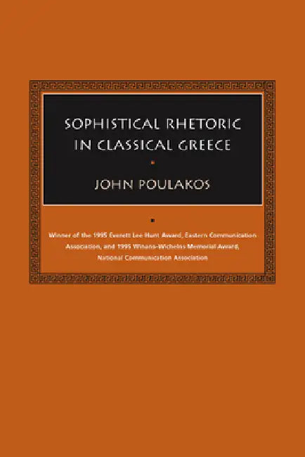 Buy Sophistical Rhetoric in Classical Greece (English, John Poulakos) Online at Best Price - BookBajar