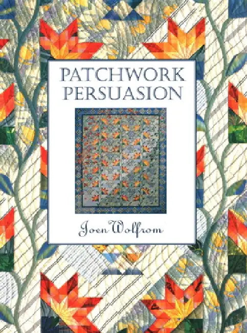 Buy Patchwork Persuasion (English, Joen Wolfrom) Online at Best Price - BookBajar