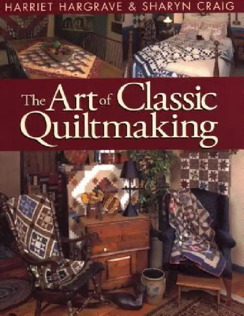 Buy Art of Classic Quiltmaking (English, Hariett Hargrave) Online at Best Price - BookBajar