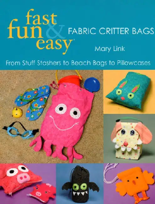 Buy Fast, Fun & Easy Fabric Critter Bags- Print on Demand Edition [With Pull-Out Patterns] (English, Mary Link) Online at Best Price - BookBajar