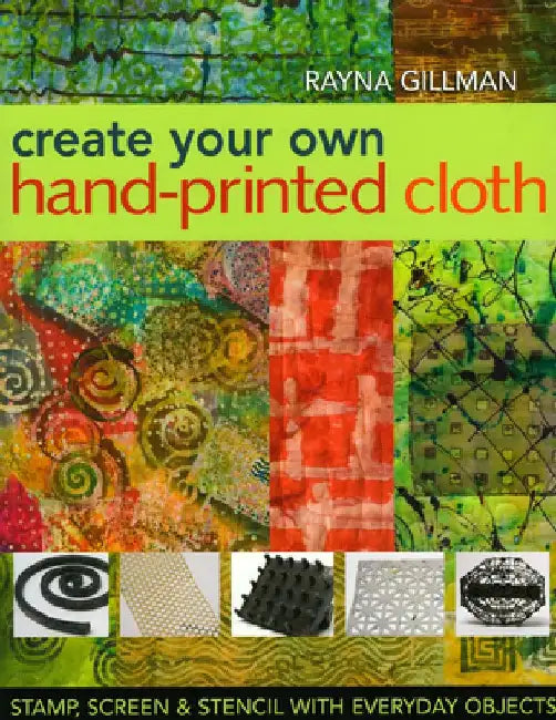 Buy Create Your Own Hand-Printed Cloth (English, Rayna Gillman) Online at Best Price - BookBajar