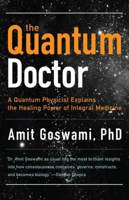 Buy The Quantum Doctor (English, Amit Goswami) Online at Best Price - BookBajar