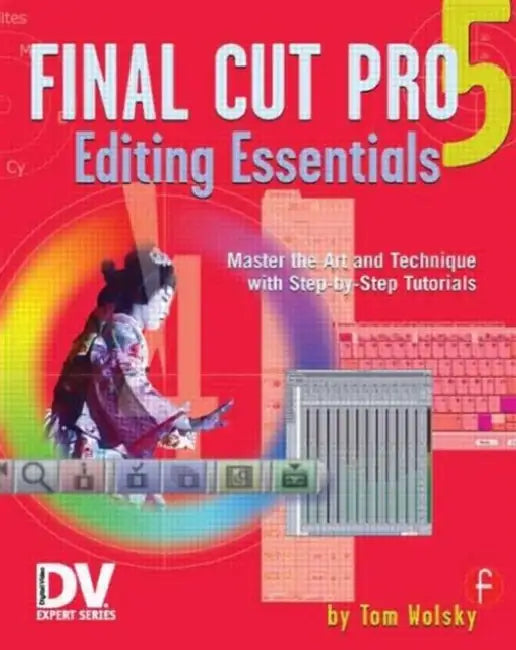 Buy Final Cut Pro 5 Editing Essentials (English, Tom Wolsky) Online at Best Price - BookBajar
