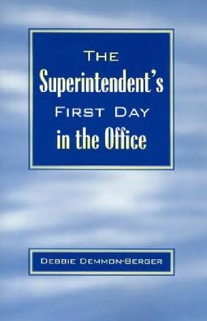 Buy The Superintendent's First Day in the Office (English, Debbie Demmon-Berger) Online at Best Price - BookBajar