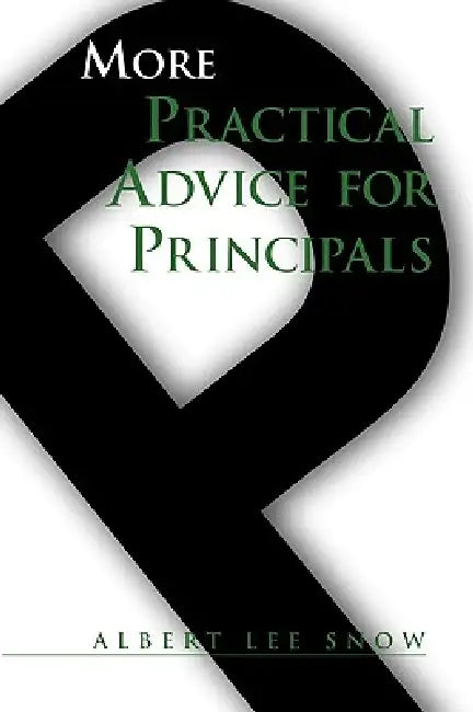 Buy More Practical Advice for Principals (English, Albert Lee Snow) Online at Best Price - BookBajar