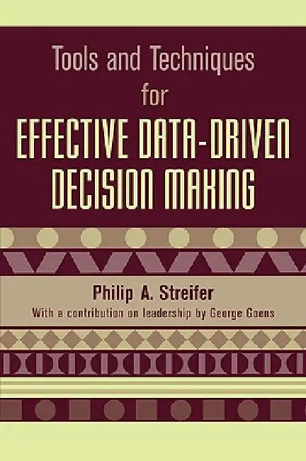 Buy Tools and Techniques for Effective Data-Driven Decision Making (English, Philip A. Streifer) Online at Best Price - BookBajar