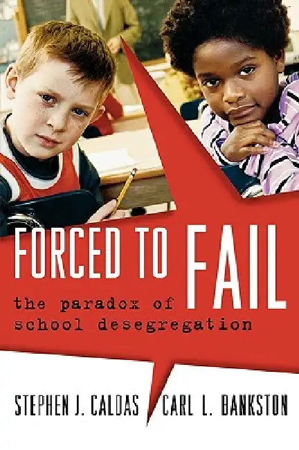 Buy Forced to Fail (English, Stephen J. Caldas | Carl L. Bankston III) Online at Best Price - BookBajar