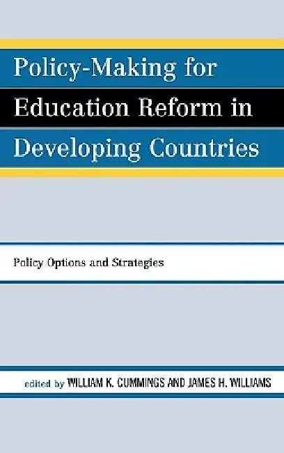 Buy Policy-Making for Education Reform in Developing Countries (English, William K. Cummings | James H. Williams) Online at Best Price - BookBajar