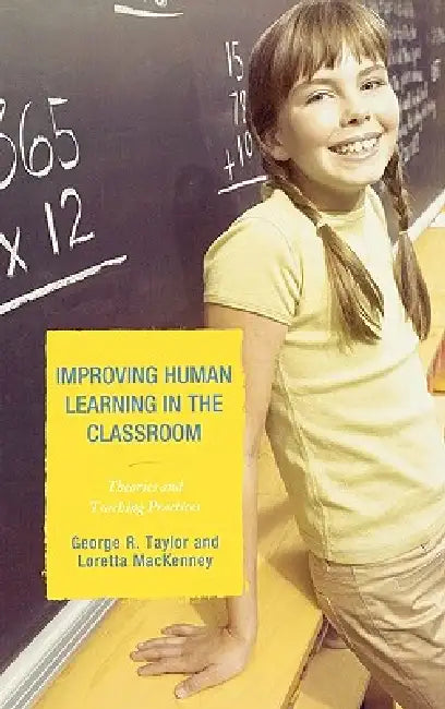 Buy Improving Human Learning in the Classroom (English, George R. Taylor | Loretta MacKenney) Online at Best Price - BookBajar