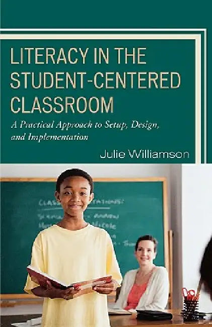 Buy Literacy in the Student-Centered Classroom (English, Julie Williamson) Online at Best Price - BookBajar