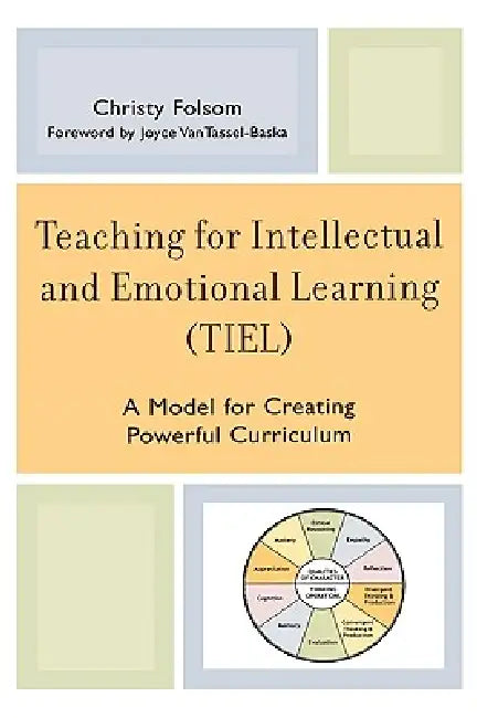 Buy Teaching for Intellectual and Emotional Learning (Tiel) (English, Christy Folsom | Joyce Vantassel-Baska) Online at Best Price - BookBajar