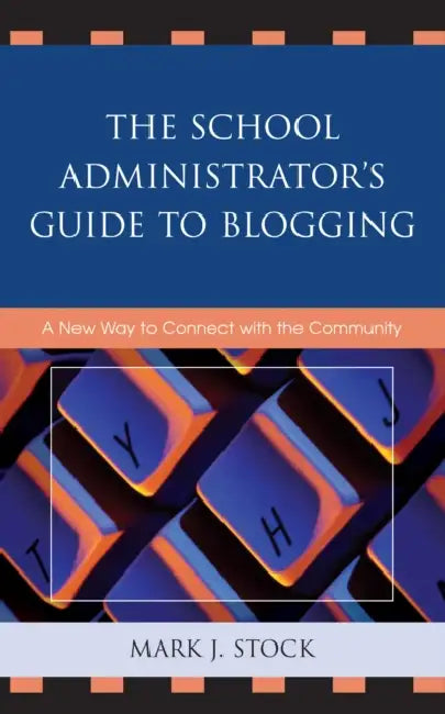 Buy School Administrator's Guide to Blogging (English, Mark J. Stock) Online at Best Price - BookBajar