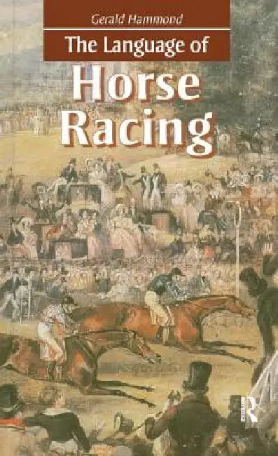 Buy The Language of Horse Racing (English, Gerald Hammond) Online at Best Price - BookBajar