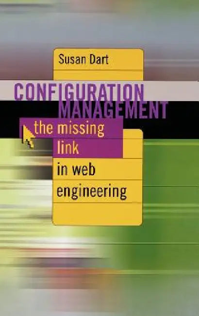 Buy Configuration Management The Missing link inf Web Engineering (English, Susan Dart) Online at Best Price - BookBajar