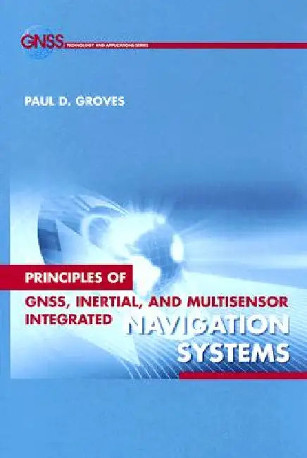 Buy Principles of Gnss Inertial Multisensor (English, Paul D. Groves) Online at Best Price - BookBajar