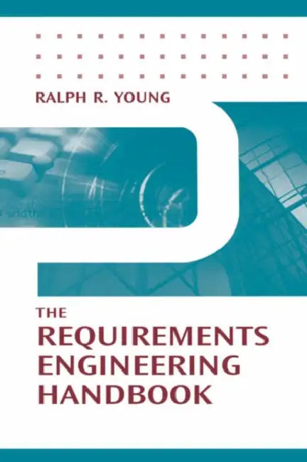 Buy The Requirements Engineering Handbook (English, Ralph R. Young) Online at Best Price - BookBajar