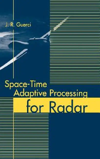 Buy Space-Time Adaptive Processing for Radar (English, J. R. Guerci) Online at Best Price - BookBajar
