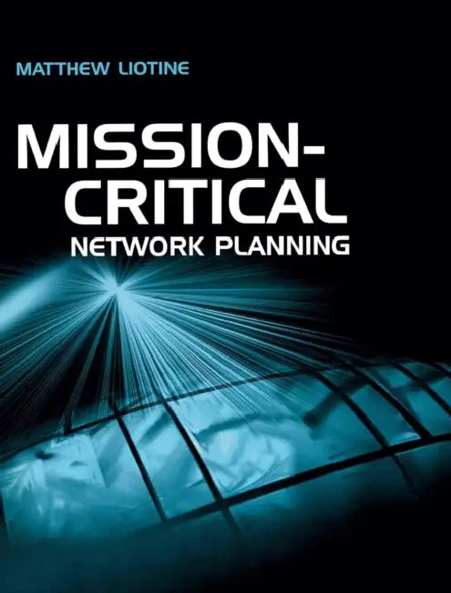 Buy Mission Critical Network Planning (English, Matthew Liotine) Online at Best Price - BookBajar