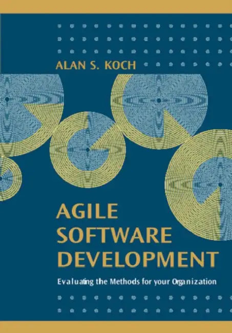 Buy Agile Software Development Evaluating the Methods for Your Organization (English, Alexis Leon | Alan S. Koch) Online at Best Price - BookBajar