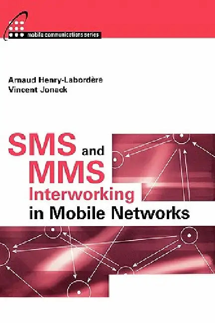 Buy SMS and Mms Interworking in Mobile Netw (English, Arnaud Henry-Labordere) Online at Best Price - BookBajar