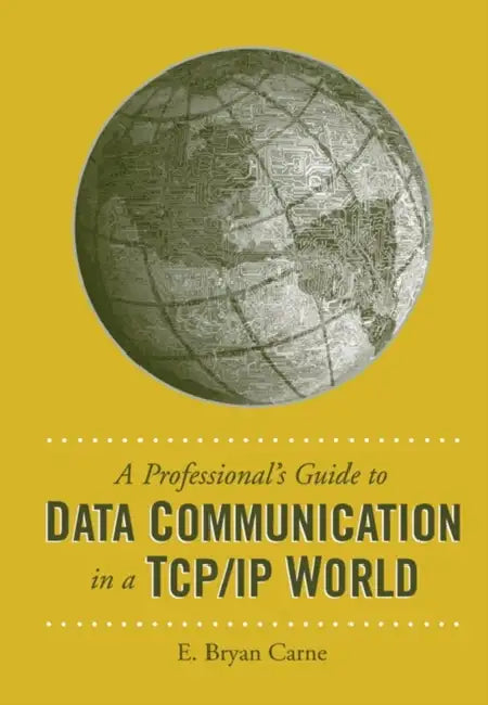 Buy A Professional's Guide to Data Communication in a TCP/IP World (English, E. Bryan Carne) Online at Best Price - BookBajar