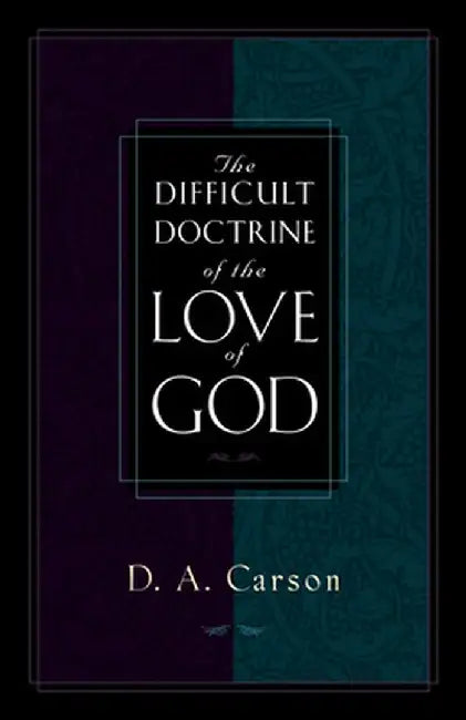 Buy The Difficult Doctrine of the Love of God (English, D. A. Carson) Online at Best Price - BookBajar