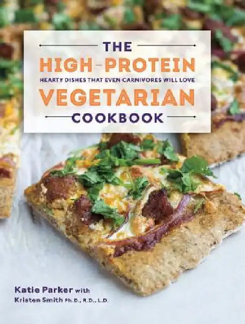 Buy The High-Protein Vegetarian Cookbook (English, Katie Parker) Online at Best Price - BookBajar