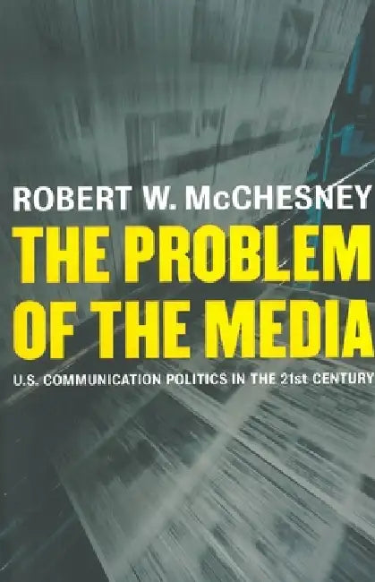 Buy The Problem of the Media (English, Robert D. McChesney) Online at Best Price - BookBajar