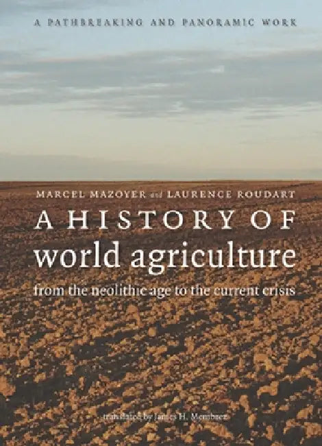 Buy A History of World Agriculture (English, Marcel Mazoyer | Laurence Roudart) Online at Best Price - BookBajar