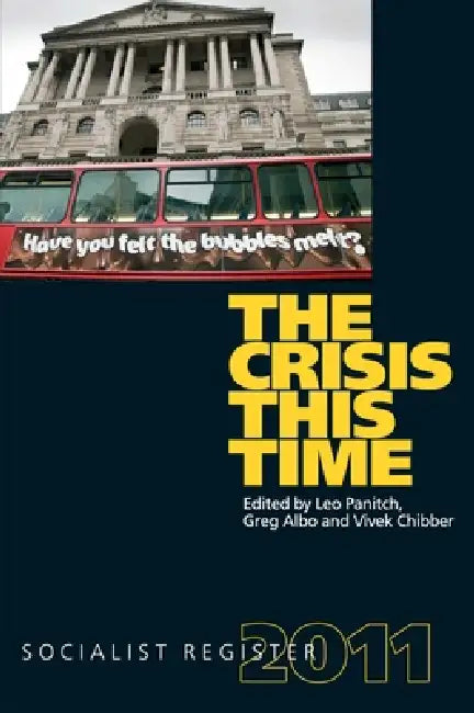 Buy The Crisis This Time (English, Greg Albo | Leo Panitch | Vivek Chibber) Online at Best Price - BookBajar