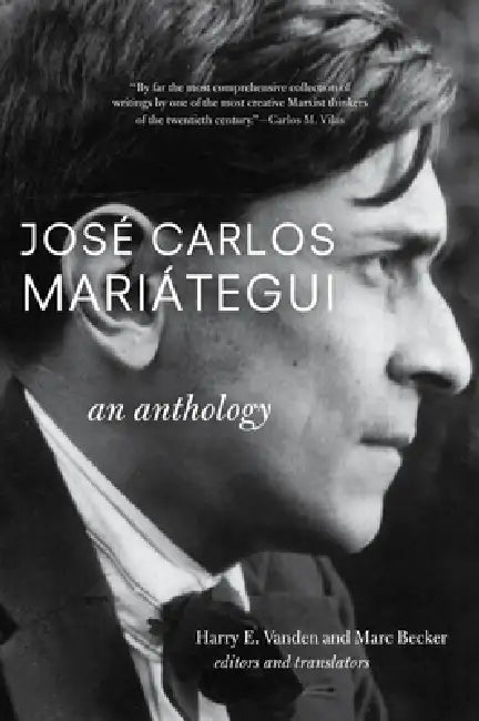 Buy José Carlos Mariátegui (English, Harry E. Vanden | Marc Becker Becker) Online at Best Price - BookBajar