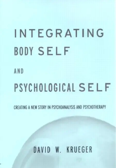 Buy Integrating Body Self & Psychological Self (English, David W. Krueger) Online at Best Price - BookBajar