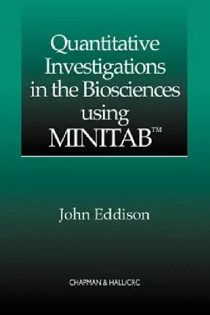 Buy Quantitative Investigations in the Biosciences Using Minitab (English, John Eddison) Online at Best Price - BookBajar