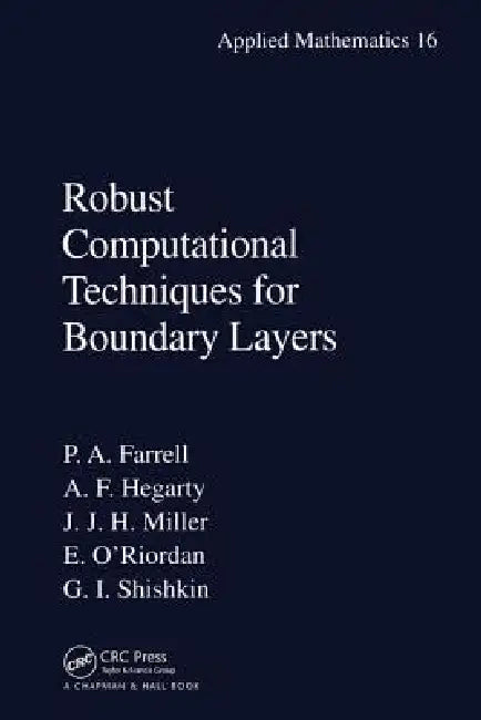 Buy Robust Computational Techniques for Boundary Layers (English, Paul Farrell | Alan Hegarty | John M. Miller) Online at Best Price - BookBajar
