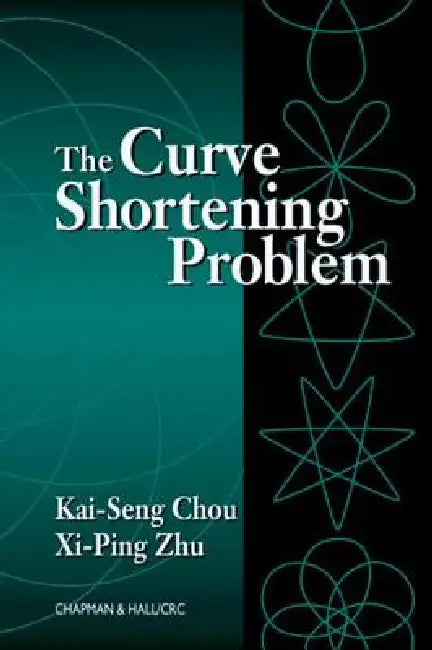 Buy The Curve Shortening Problem (English, Kai-Seng Chou | Xi-Ping Zhu) Online at Best Price - BookBajar