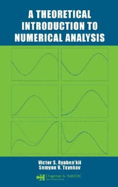 Buy A Theoretical Introduction to Numerical Analysis (English, Victor S. Ryaben'Kii | Semyon V. Tsynkov) Online at Best Price - BookBajar